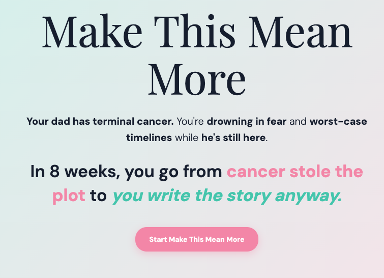 Make This Mean More: for dads with terminal cancer, move from fear to the story you write together